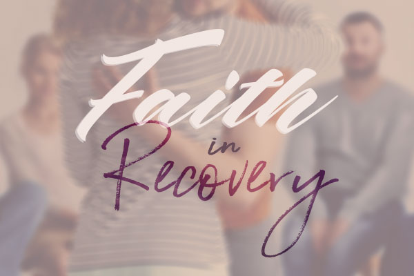 Faith in Recovery Part 4